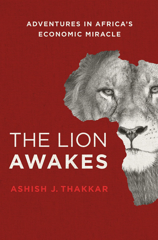 The Lion Awakes: Adventures in Africas Economic Miracle book cover