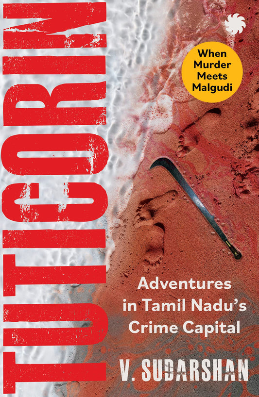 Tuticorin: Adventures in Tamil Nadus Crime Capital book cover