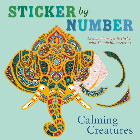 Sticker by Number: Calming Creatures: 12 Animal Images to Sticker, with 12 Mindful Exercises book cover