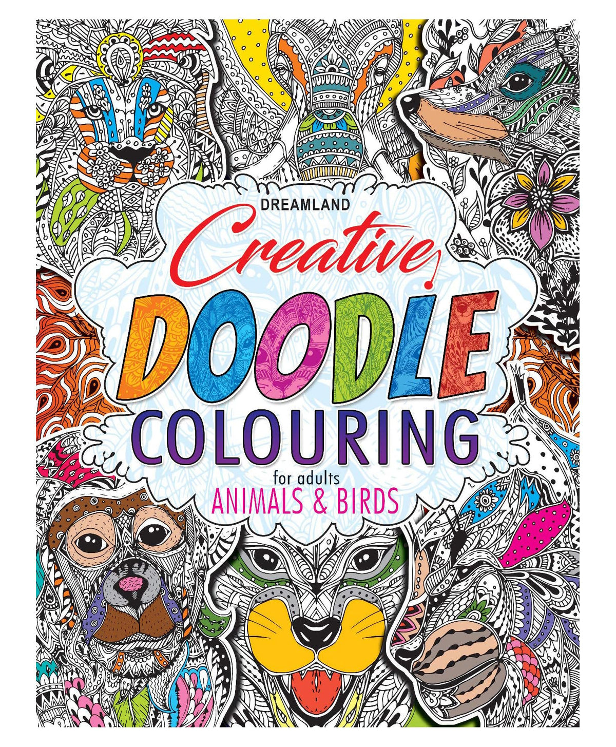 Animals & Birds Creative Doodle Colouring Book for Beginners and Adults | Intricate Wildlife Patterns for Relaxation and Creativity | Printed on High-Quality Paper for Pencil, Gel Pen & Marker Use