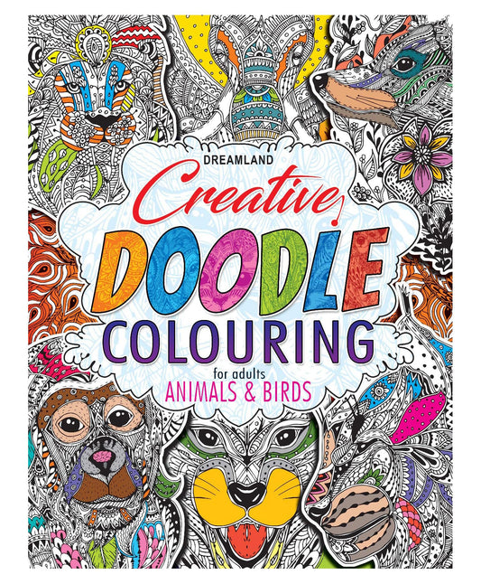 Animals & Birds Creative Doodle Colouring Book for Beginners and Adults | Intricate Wildlife Patterns for Relaxation and Creativity | Printed on High-Quality Paper for Pencil, Gel Pen & Marker Use