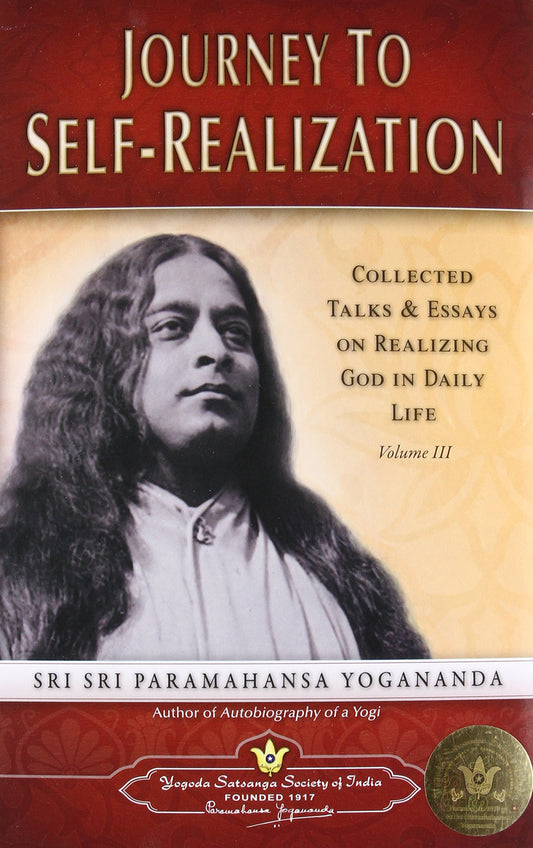 Journey To Self-Realization: Collected Talks And Essays On Realizing God In Daily Life: 3 by Paramahansa Yogananda (Author) book cover