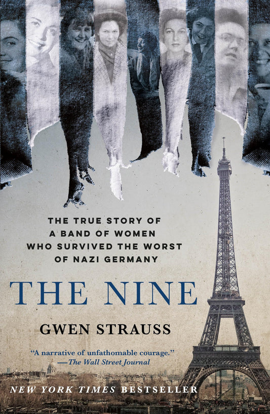 The Nine: The True Story of a Band of Women Who Survived the Worst of Nazi Germany 