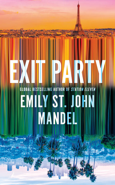 Exit Party: the unforgettable, immersive new novel from the author of Station Eleven