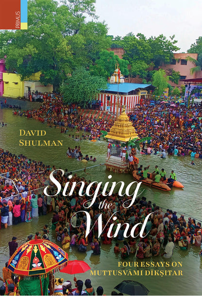 Primus Books- Singing the Wind: Four Essays on Muttusv?mi D?k?itar