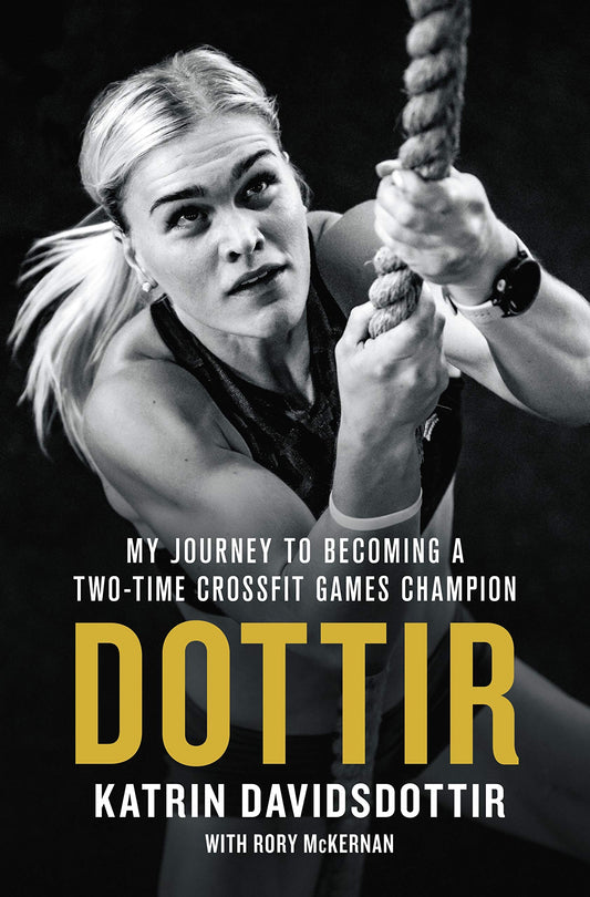Dottir: My Journey to Becoming a Two-Time CrossFit Games Champion book cover