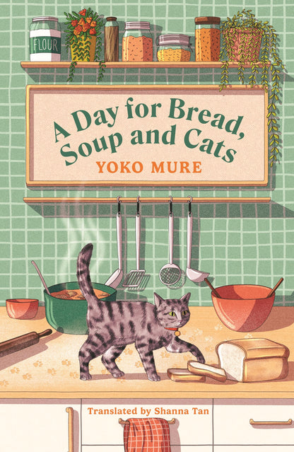 A Day for Bread, Soup and Cats: The cosy heartwarming Japanese sensation