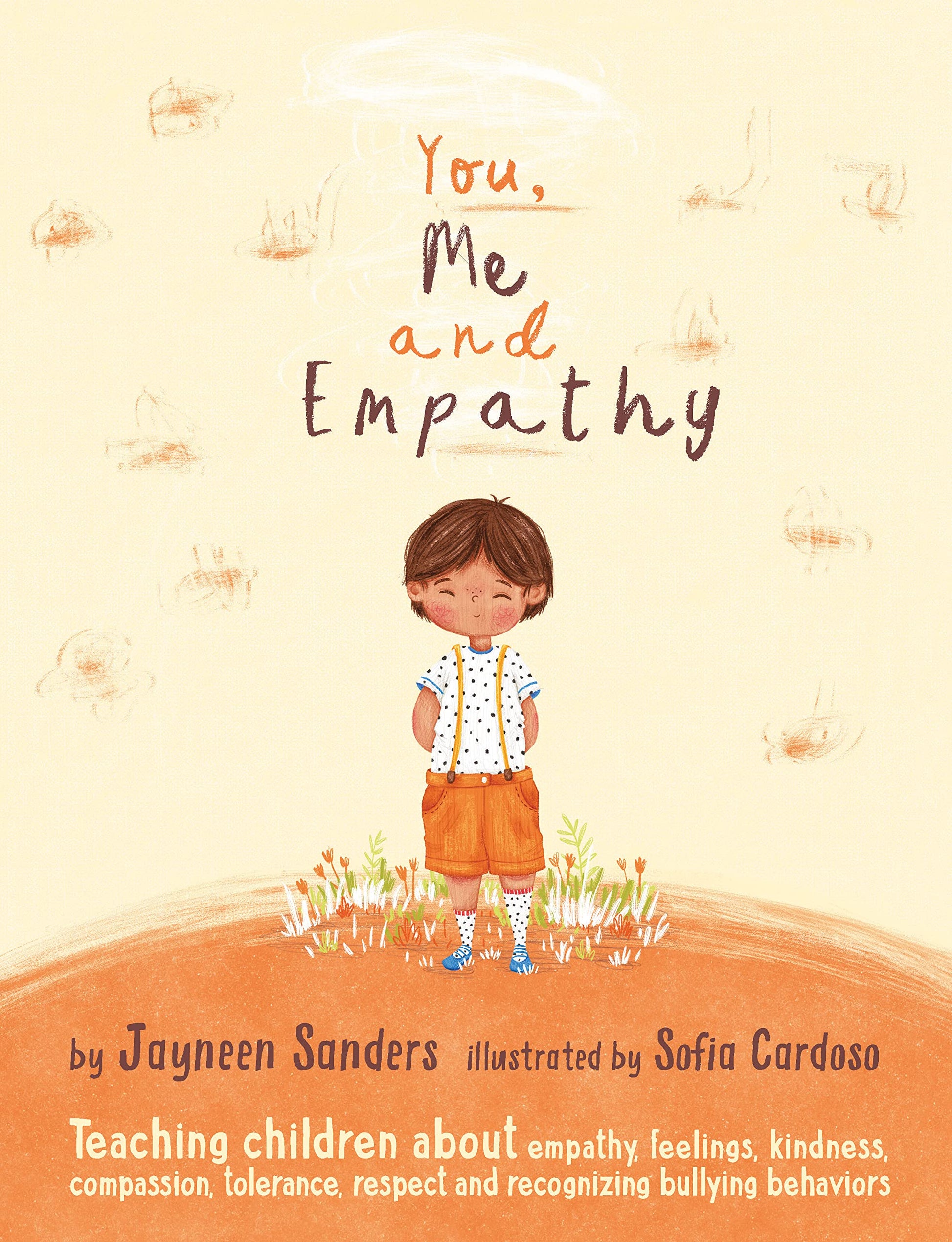 You  Me and Empathy: Teaching Children about Empathy  Feelings  Kindness  Compassion  Tolerance and Recognising Bullying Behaviours by Jayneen Sanders Sofia Cardoso (Author) book cover