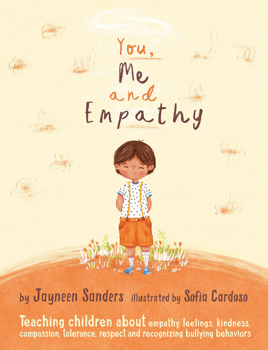 You  Me and Empathy: Teaching Children about Empathy  Feelings  Kindness  Compassion  Tolerance and Recognising Bullying Behaviours by Jayneen Sanders Sofia Cardoso (Author) book cover