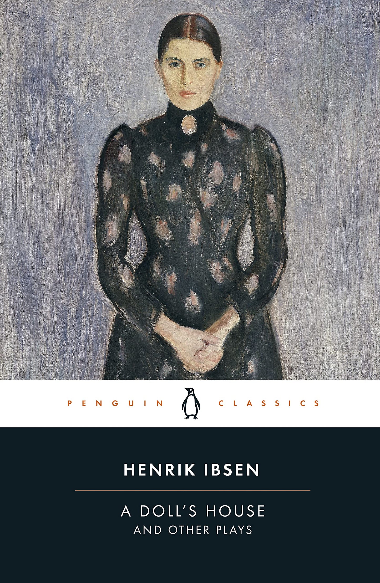 A Doll's House and Other Plays: With Pillars of the Community  Ghosts and an Enemy of the People (Penguin Classics) by Henrik Ibsen book cover