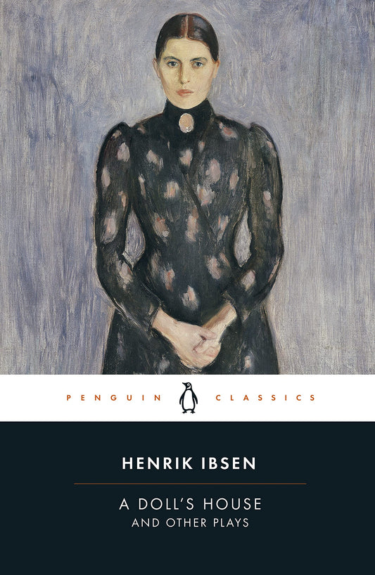 A Doll's House and Other Plays: With Pillars of the Community  Ghosts and an Enemy of the People (Penguin Classics) by Henrik Ibsen book cover