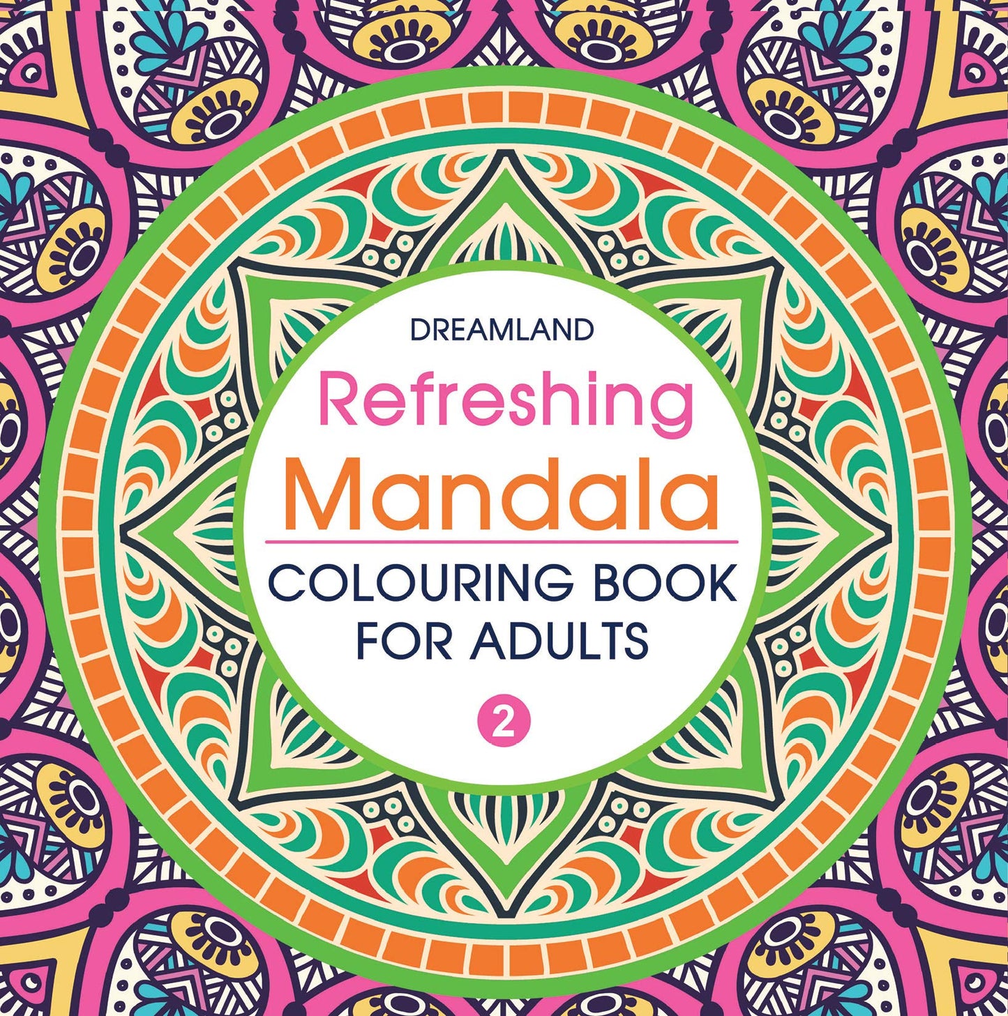 Refreshing Mandala- Colouring Book for Adults Book 2 by Dreamland Publications (Author) book cover