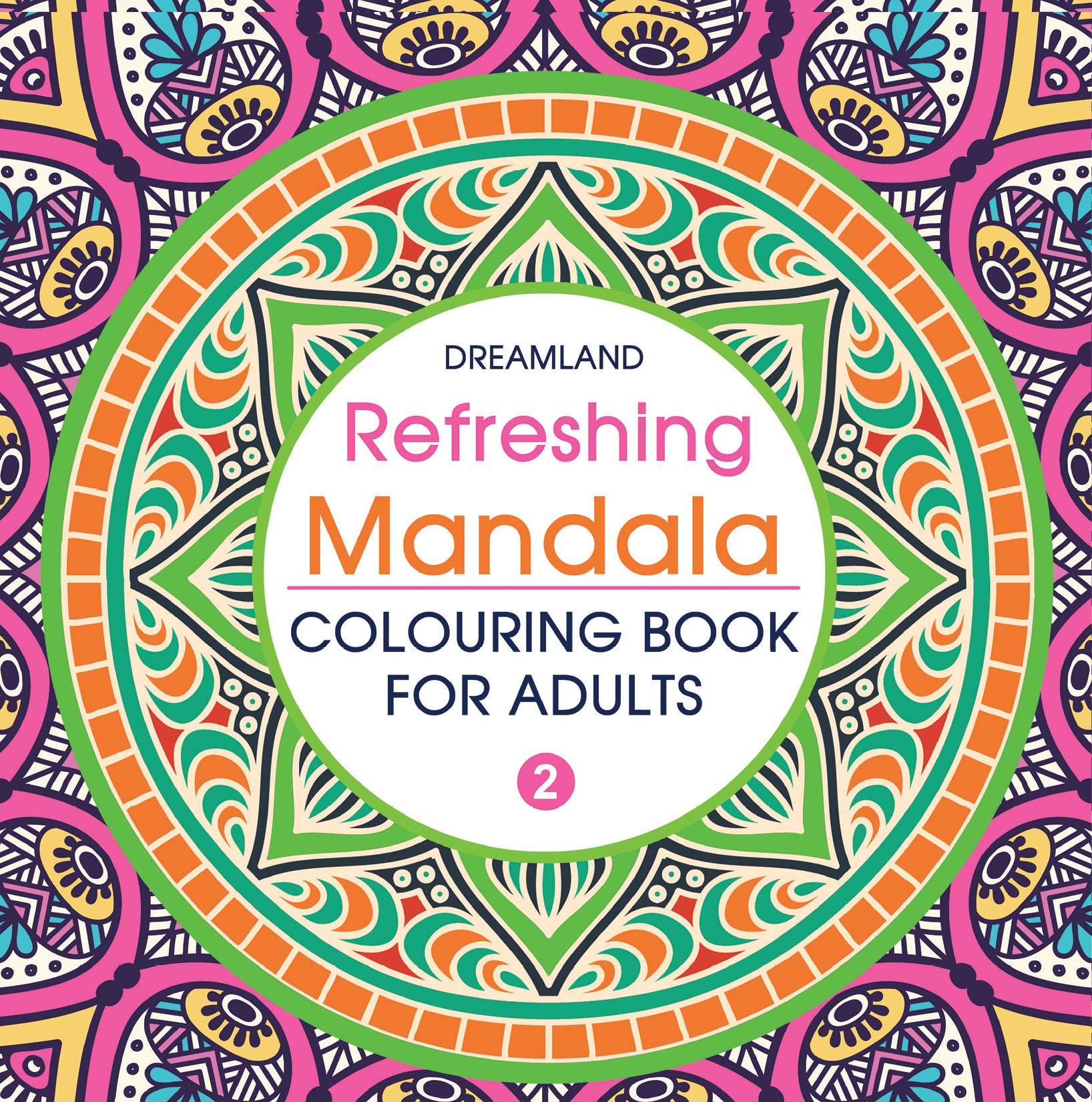 Refreshing Mandala- Colouring Book for Adults Book 2 by Dreamland Publications (Author) book cover