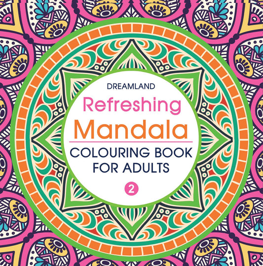 Refreshing Mandala- Colouring Book for Adults Book 2 by Dreamland Publications (Author) book cover