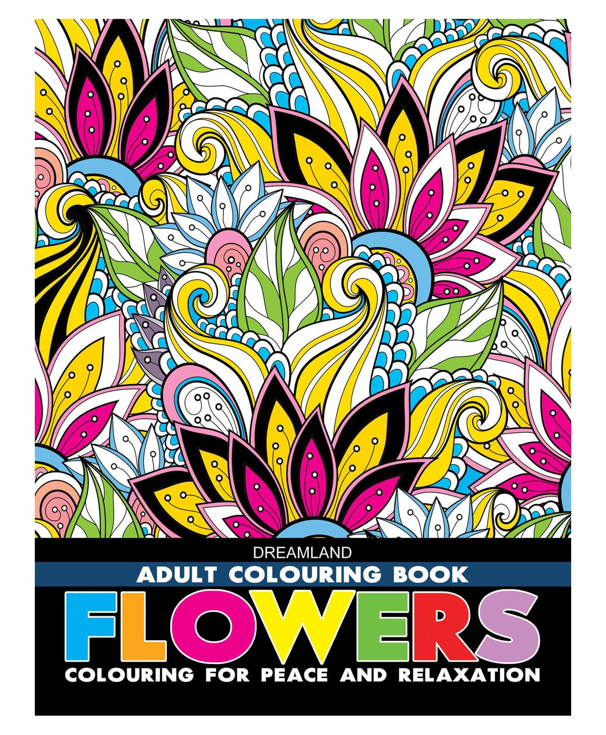 Flowers Adult Colouring Book for Relaxation & Mindfulness | Beautiful Floral Designs to Relieve Stress & Inspire Creativity with Colour