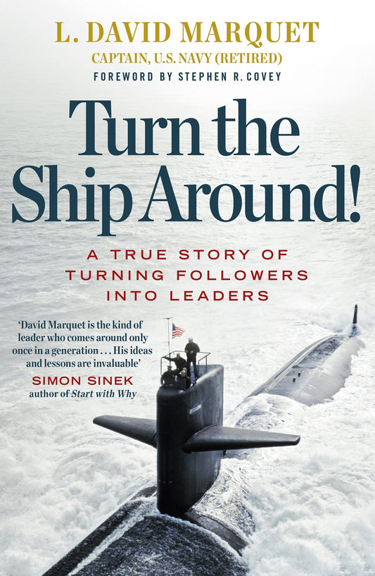 Turn The Ship Around!: A True Story of Building Leaders by Breaking the Rules by L. David Marquet book cover