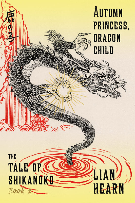 Autumn Princess, Dragon Child: Book 2 in the Tale of Shikanoko (The Tale of Shikanoko series) book cover