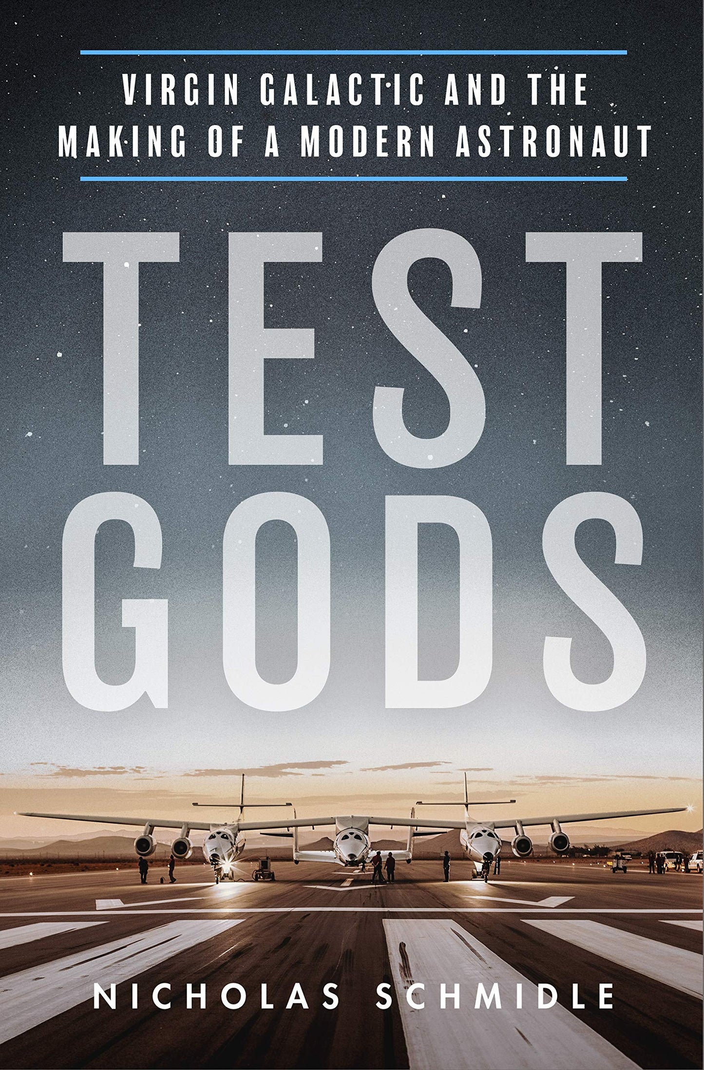 Test Gods: Virgin Galactic and the Making of a Modern Astronaut book cover