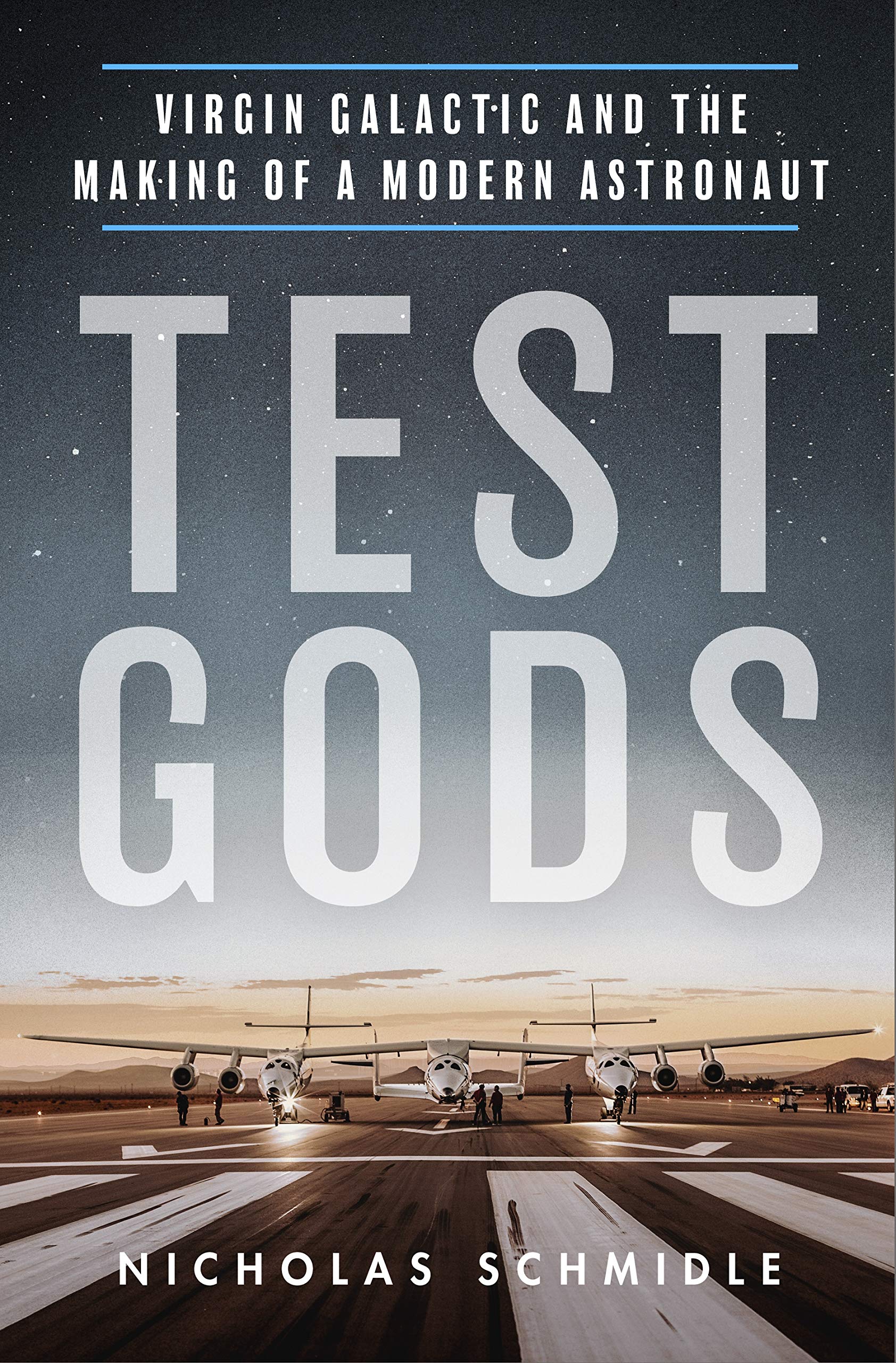 Test Gods: Virgin Galactic and the Making of a Modern Astronaut book cover