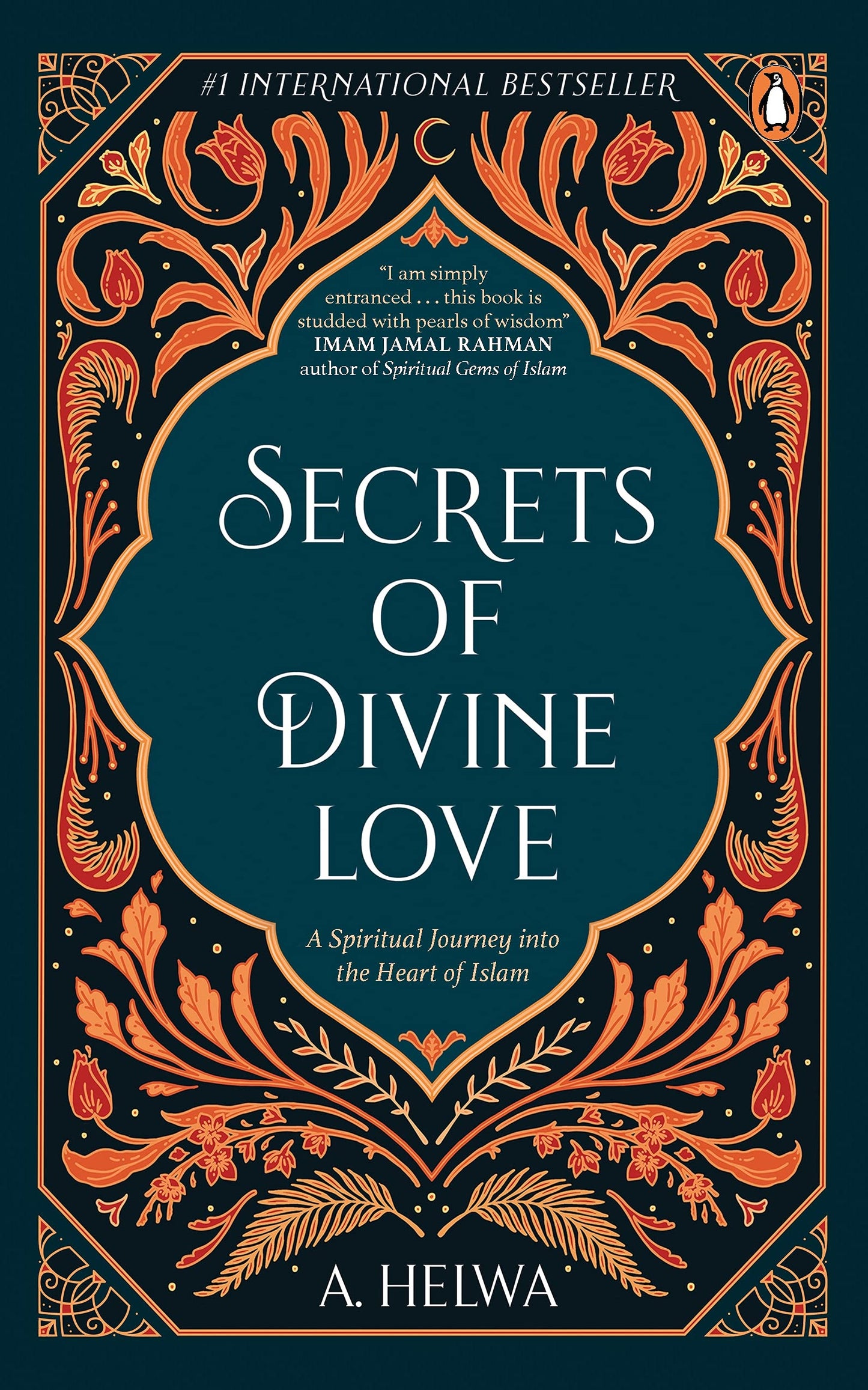 Secrets Of Divine Love: A Spiritual Journey Into The Heart Of Islam book cover