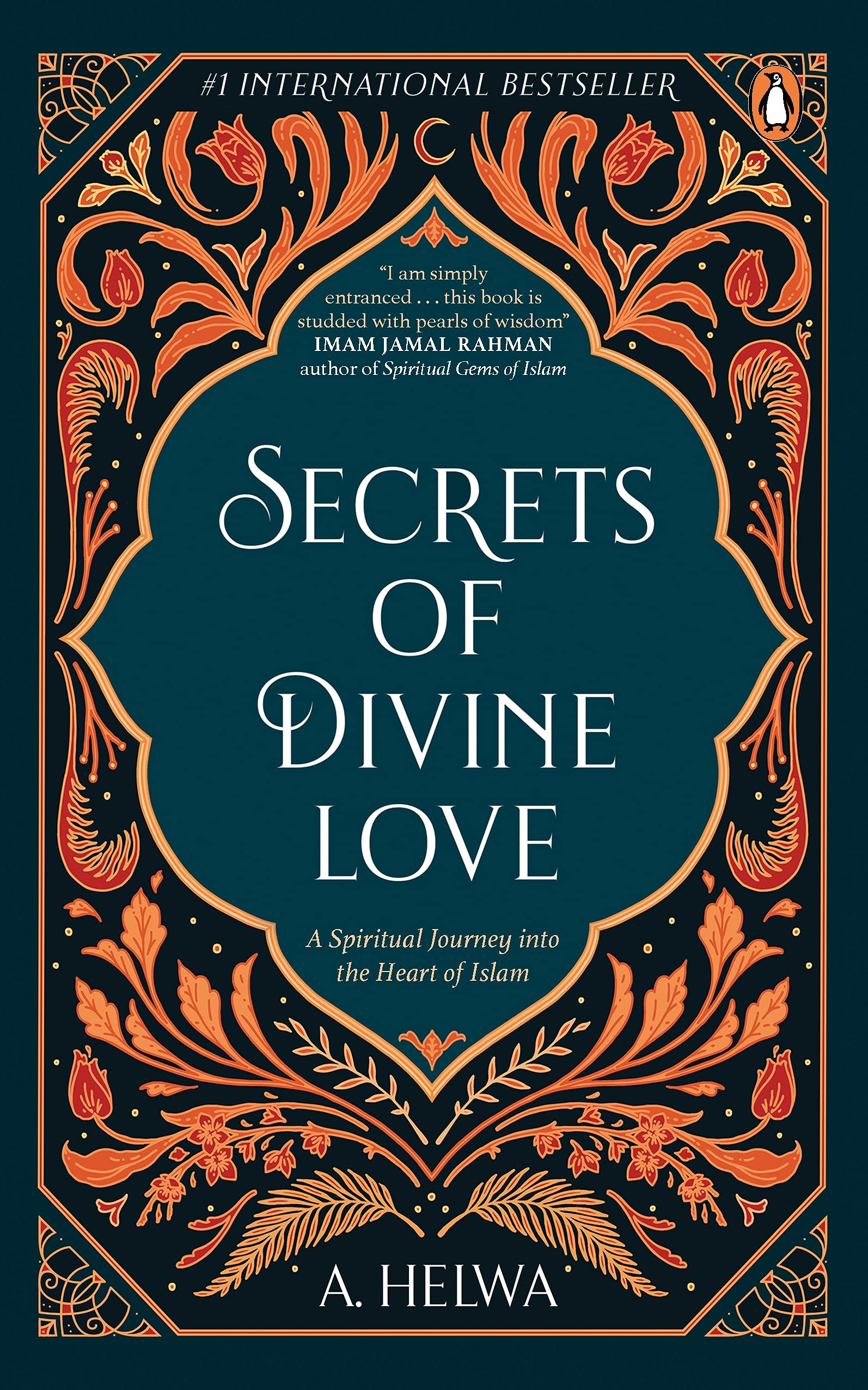 Secrets Of Divine Love: A Spiritual Journey Into The Heart Of Islam book cover
