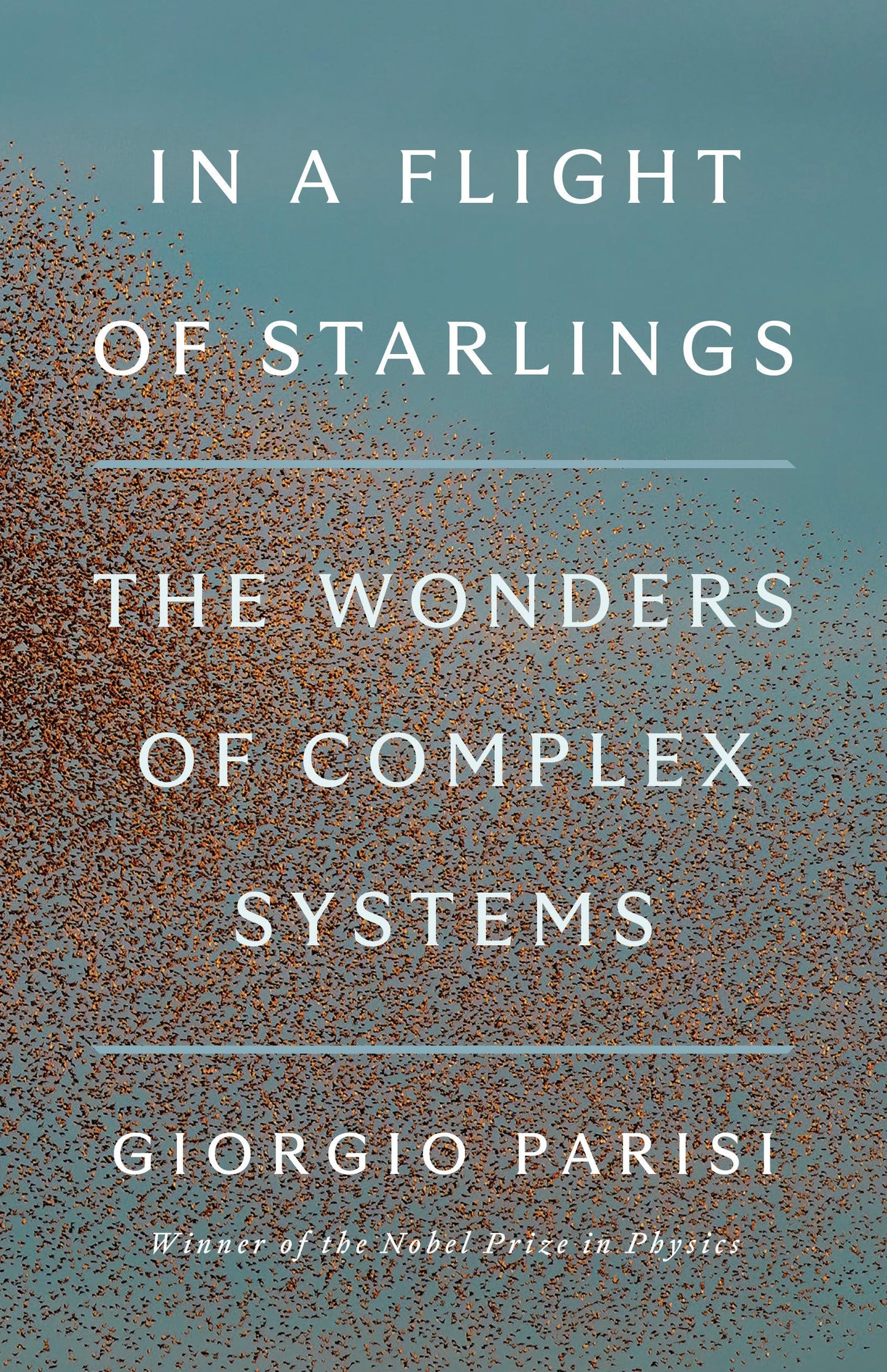 In a Flight of Starlings: The Wonders of Complex Systems book cover