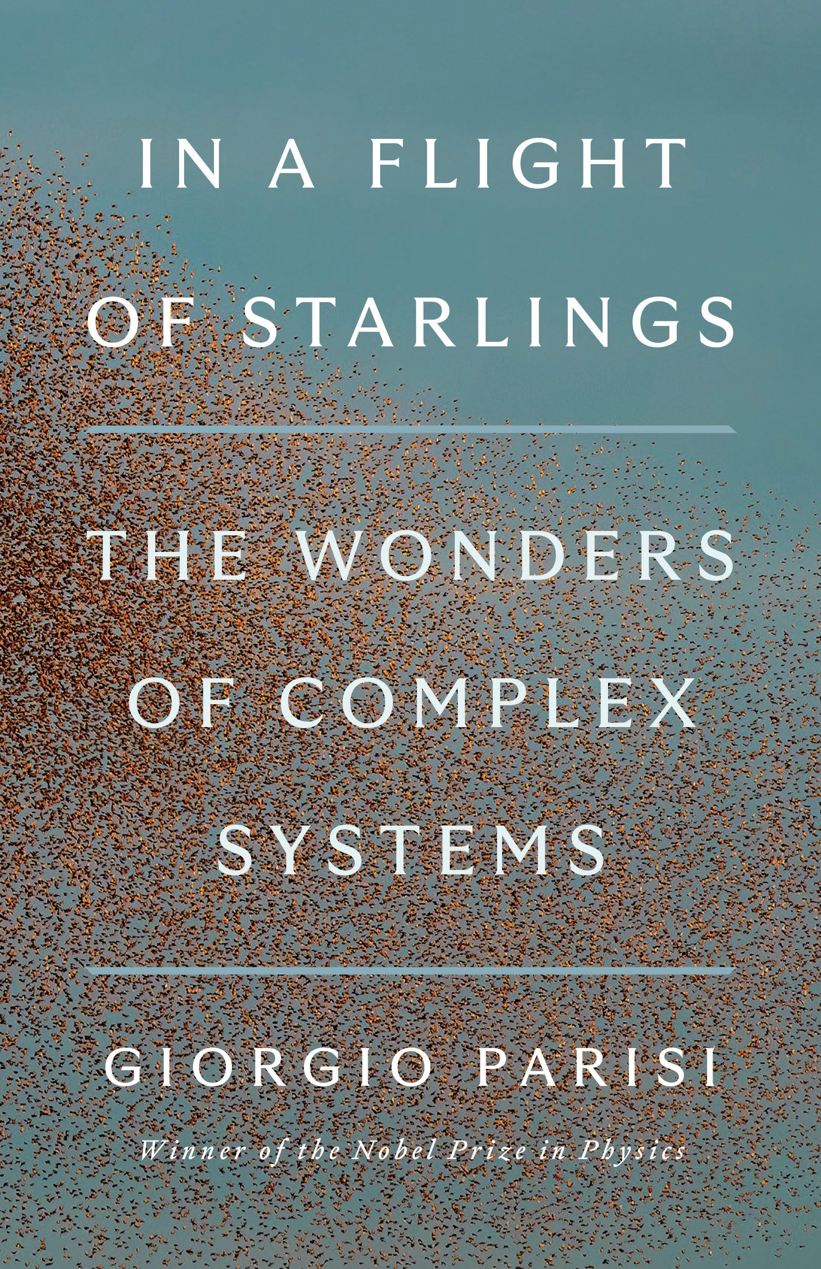 In a Flight of Starlings: The Wonders of Complex Systems book cover