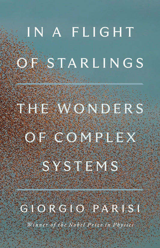 In a Flight of Starlings: The Wonders of Complex Systems book cover
