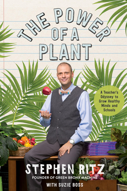 The Power of a Plant: A Teachers Odyssey to Grow Healthy Minds and Schools book cover