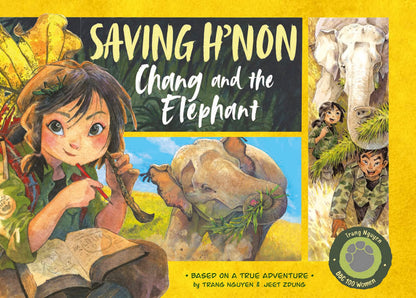 Saving H'non – Chang and the Elephant: A Graphic Novel Based on a True Adventure