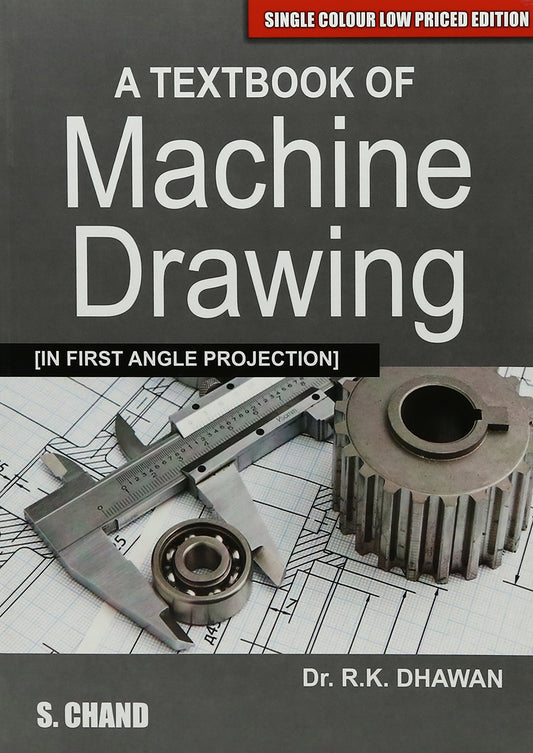A Textbook of Machine Drawing (In First Angle Projection) (Single Colour Edition)
