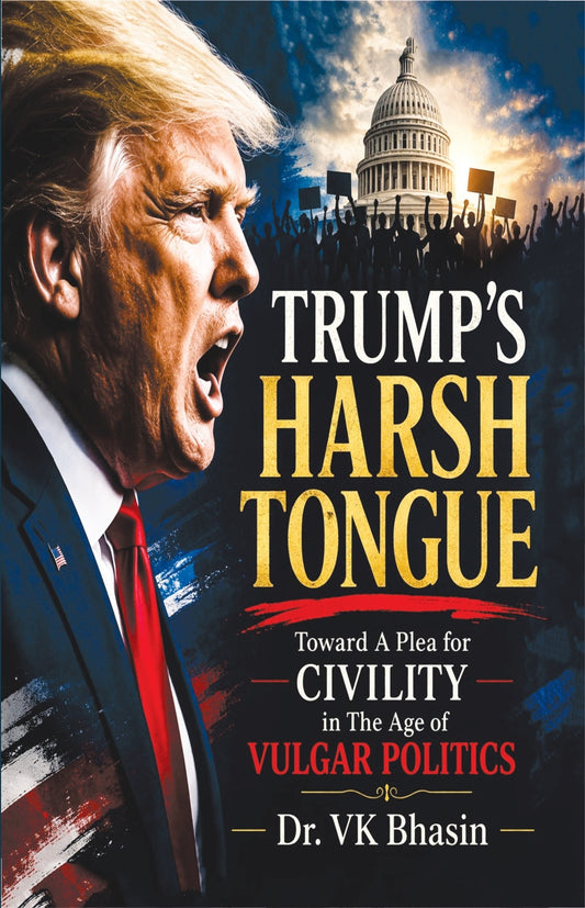 Trump’s Harsh Tongue: Toward A Plea for Civility in The Age of Vulgar Politics