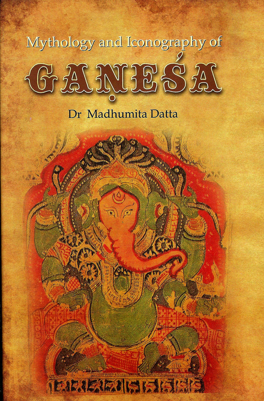 Mythology and Iconography of Ganesha