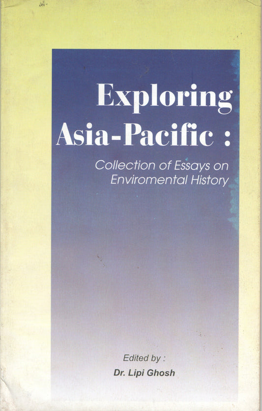 Exploring Asia-Pacific: Collection of Essays on Environment History book cover