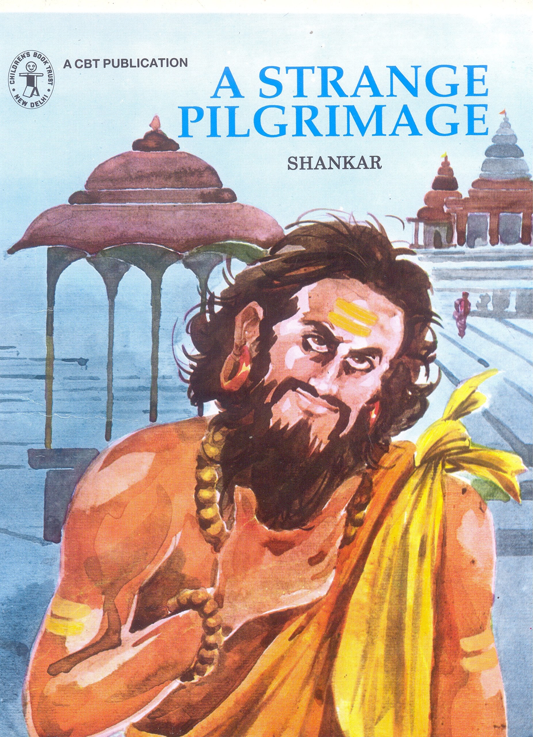A Strange Pilgrimage (Children's Book Trust, New Delhi) book cover