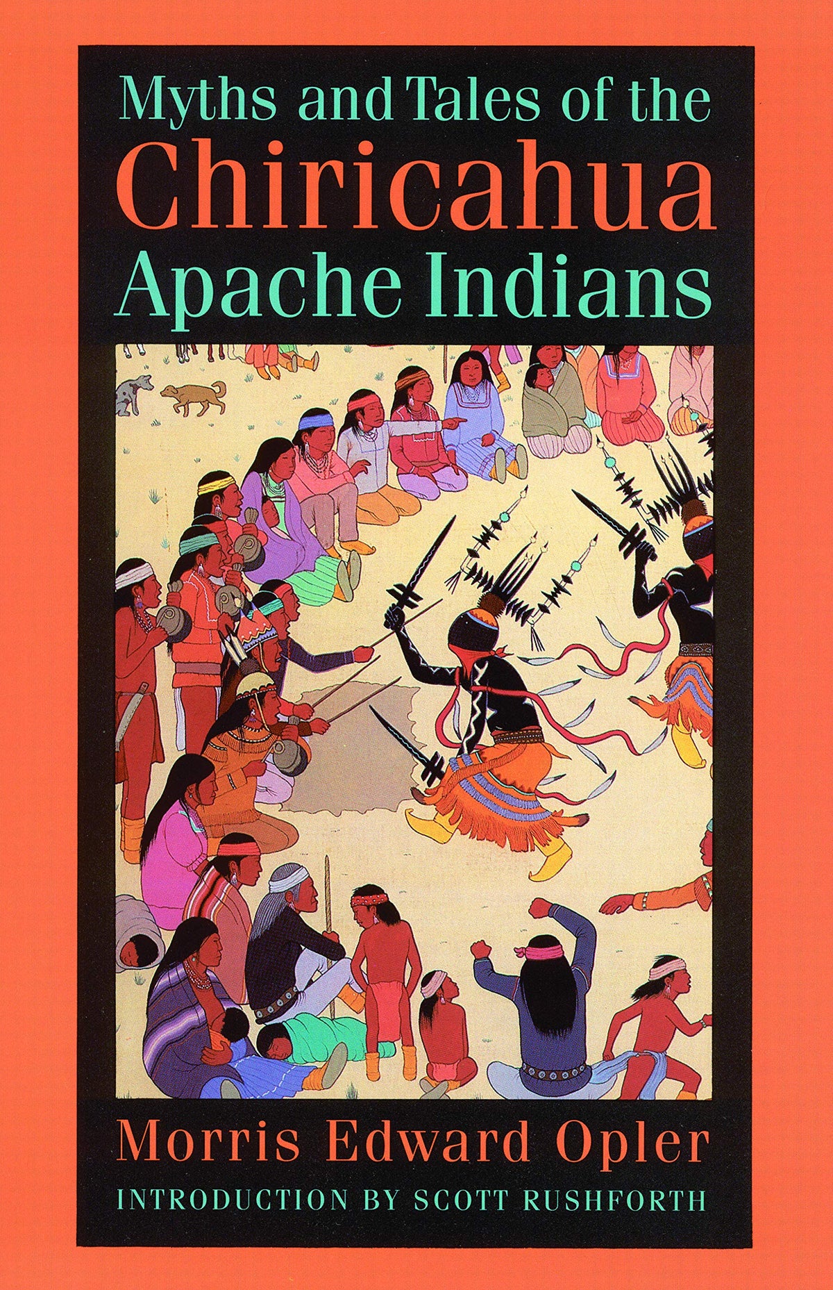 Myths and Tales of the Chiricahua Apache Indians (Sources of American Indian Oral Literature)