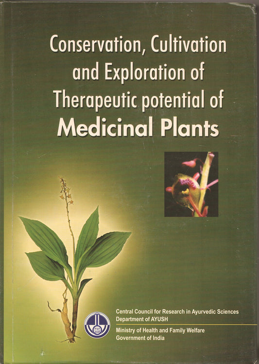 Conservation, Cultivation and Exploration of Therapeutic Potential  of Medicinal Plants  book cover