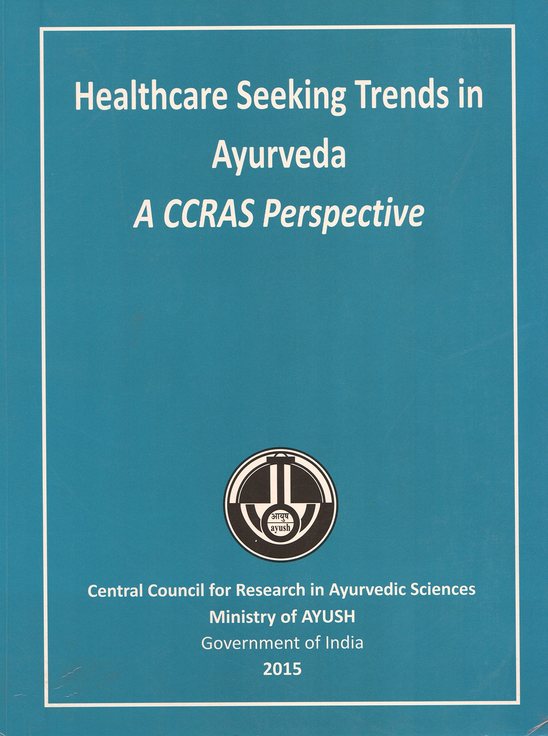 Healthcare Seeking Trends in Ayurveda A CCRAS Perspective  book cover