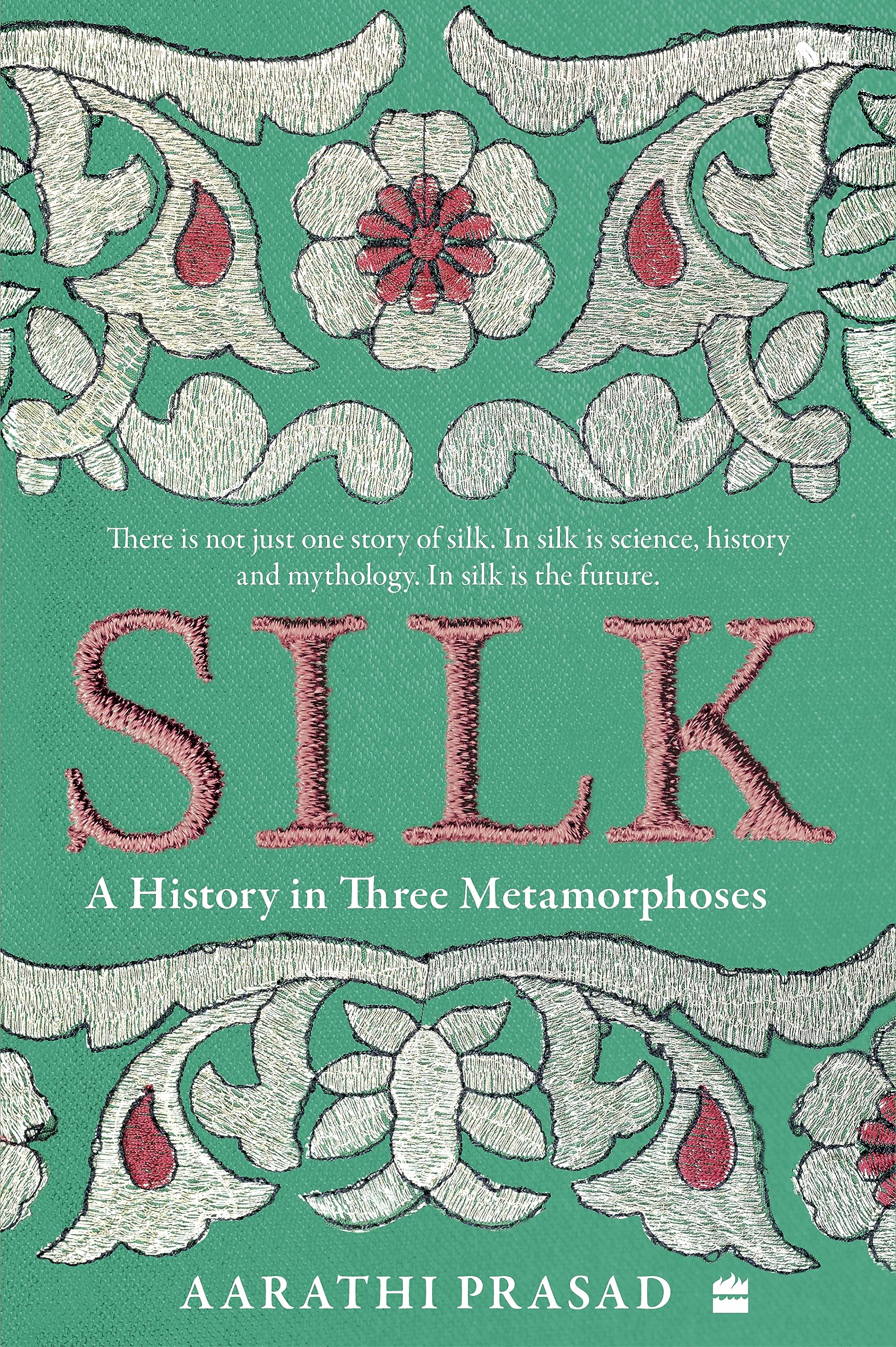 Silk: A History in Three Metamorphoses book cover