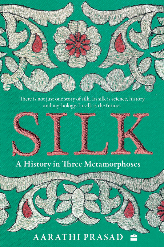 Silk: A History in Three Metamorphoses book cover