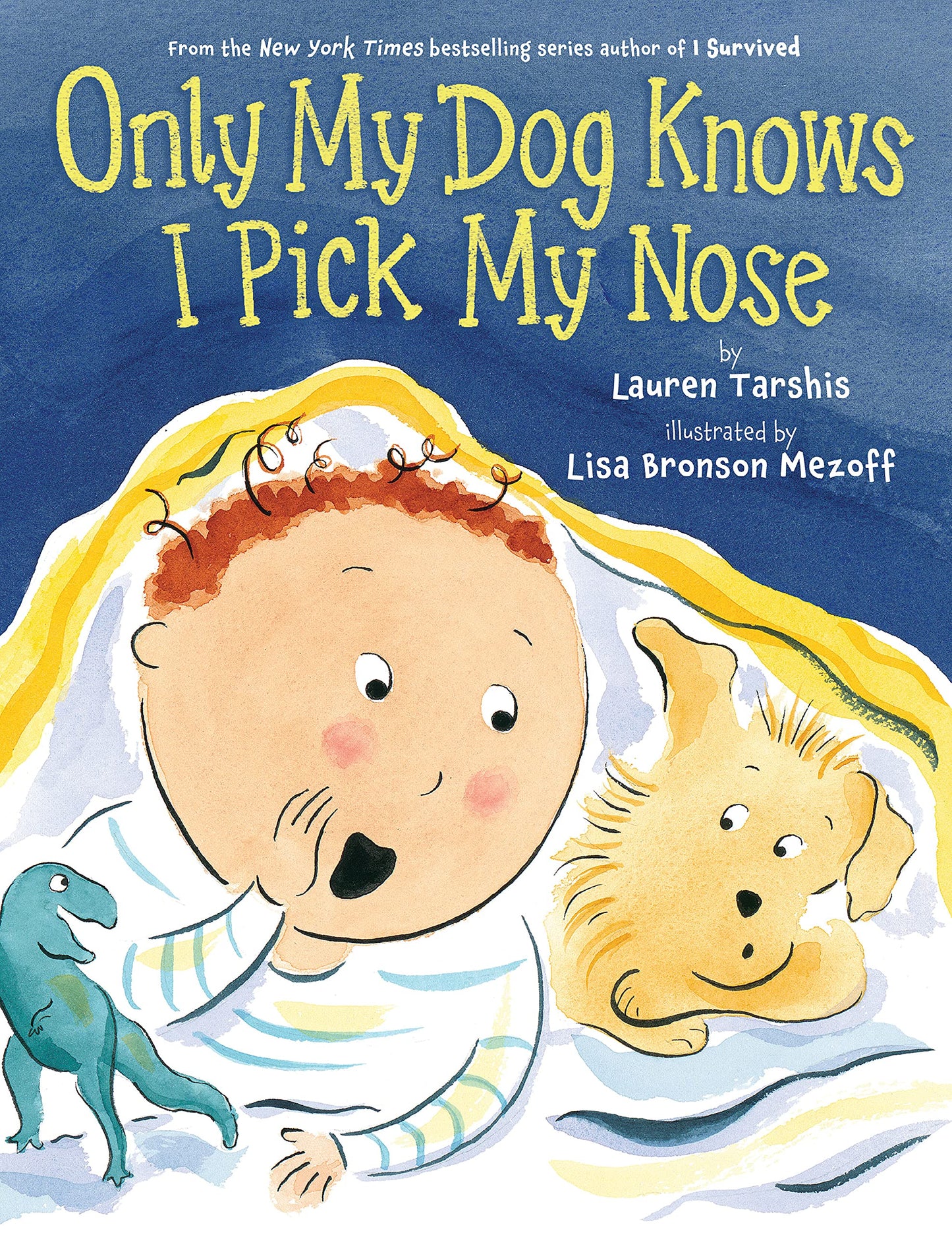 ONLY MY DOG KNOWS I PICK MY NOSE 