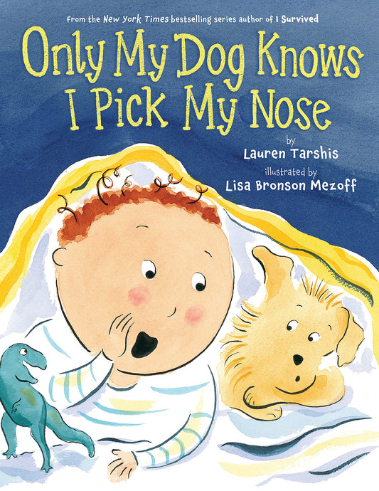 ONLY MY DOG KNOWS I PICK MY NOSE 