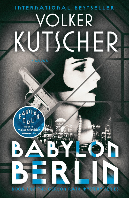 Babylon Berlin: Book 1 of the Gereon Rath Mystery Series (Gereon Rath Mystery Series, 1) book cover
