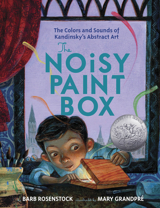 The Noisy Paint Box: The Colors and Sounds of Kandinsky's Abstract Art by Barb Rosenstock book cover