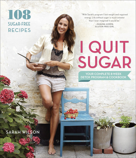 I Quit Sugar: Your Complete 8-Week Detox Program and Cookbook book cover