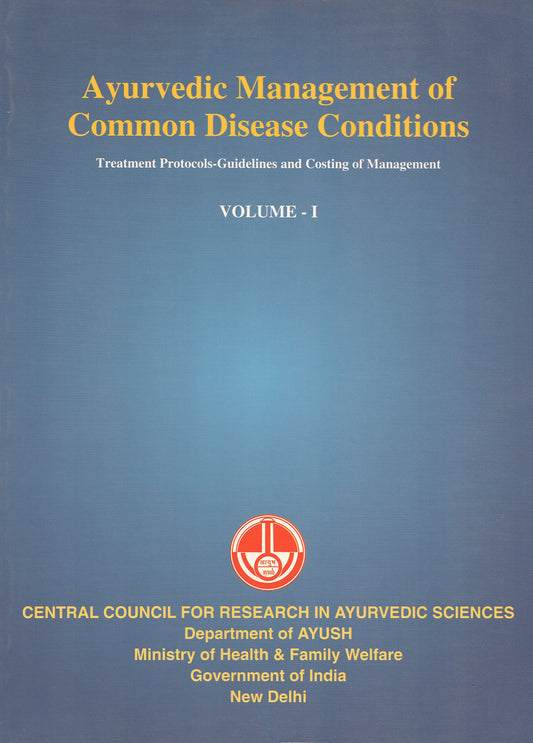 Ayurvedic Management of Common Disease Conditions Treatment Protocols-Guidelines and Costing of Management Volume-I  book cover