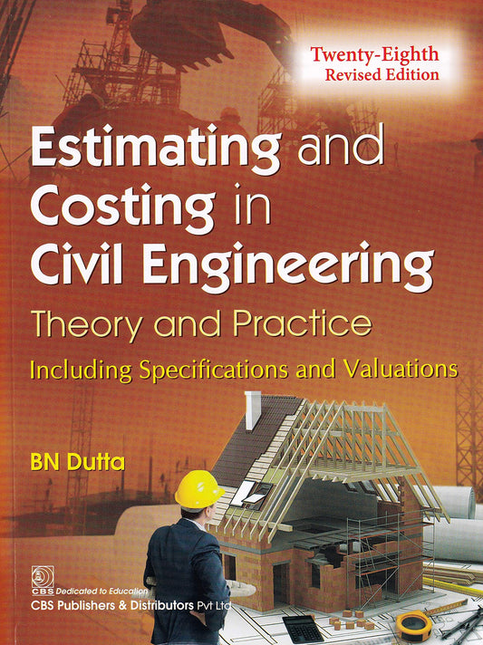 Estimating and Costing in Civil Engineering (Theory and Practice) - 28/Revised Edition by BN Dutta (Author) book cover