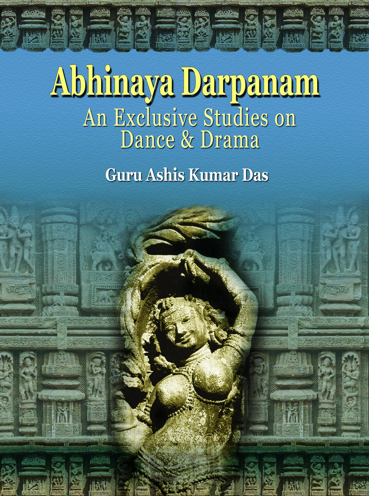 ABHINAYA DARPANAM An Exclusive Studies on Dance & Drama