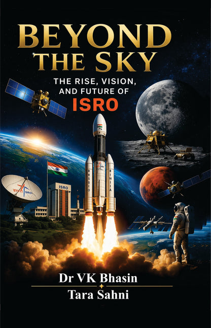 Beyond the Sky: The Rise, Vision, and Future of ISRO