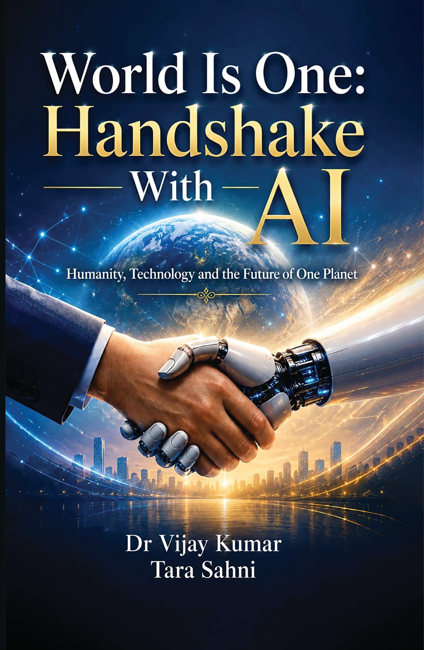 World Is One: Handshake With AI Humanity, Technology and the Future of One Planet